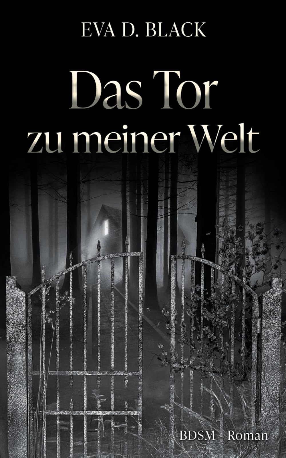 Das Tor zu meiner Welt: Tauche ein in die facettenreiche Welt des BDSM. Hinter dem Tor beginnt die Reise zu dir selbst. Eroticism