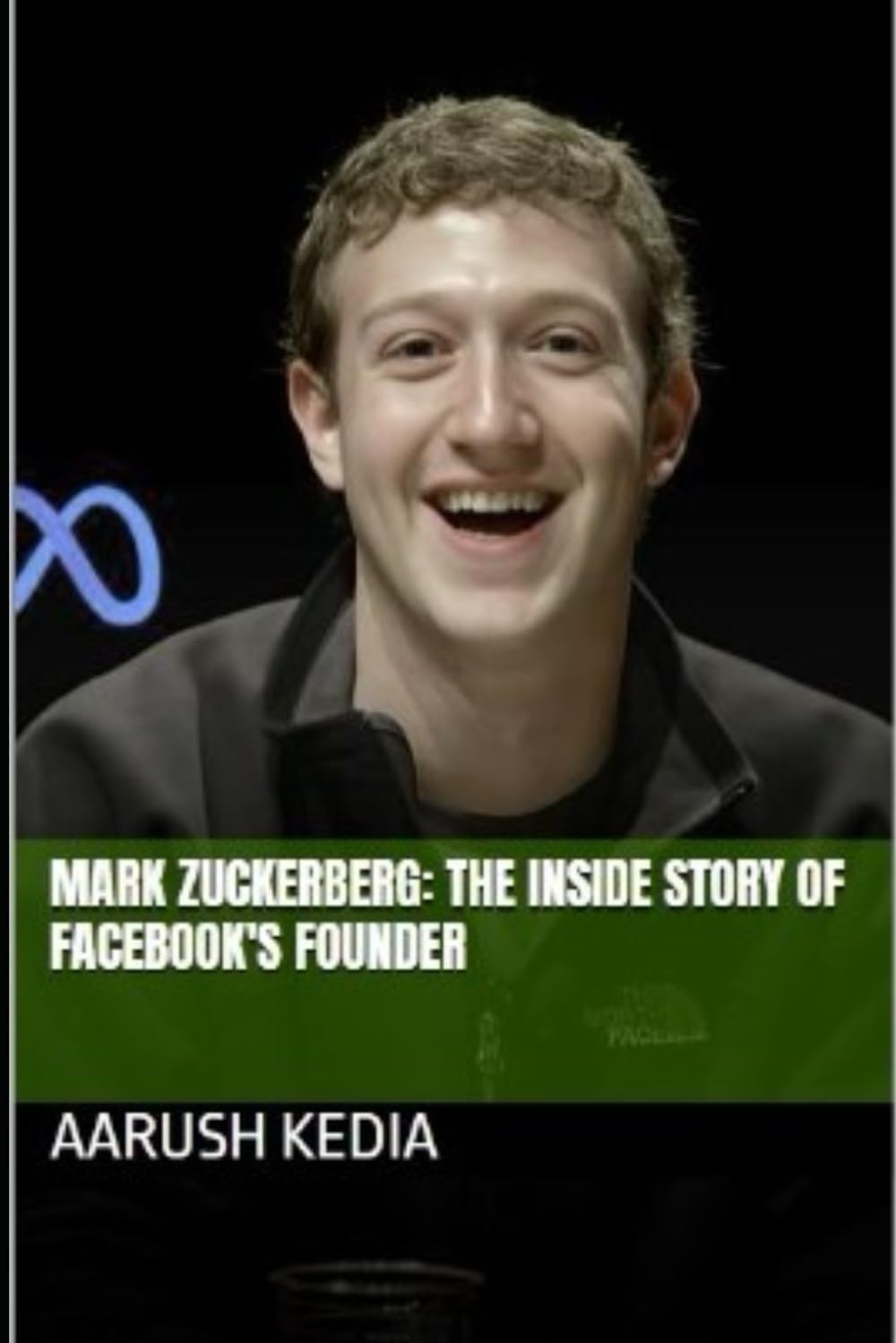 MARK ZUCKERBERG: The Inside Story Of Facebook's Founder (Biographies) Politics & Society
