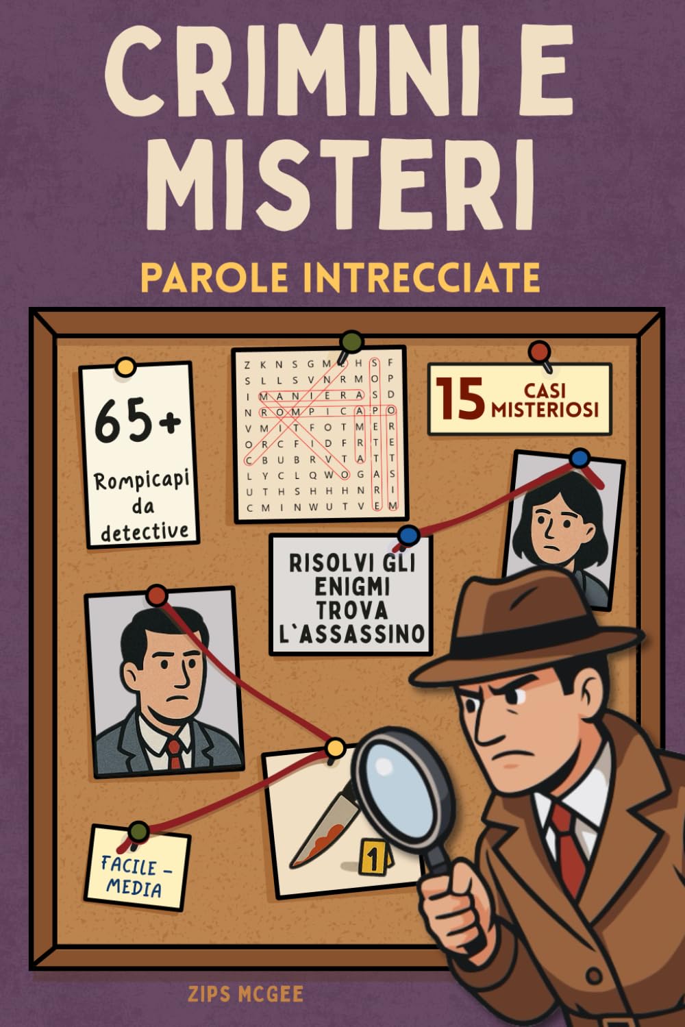 Crimini e Misteri Parole Intrecciate: Risolvi le 65+ crucipuzzle sui 15 casi misteriosi - Perfetto per giovani detective e aspiranti investigatori di ogni età! book