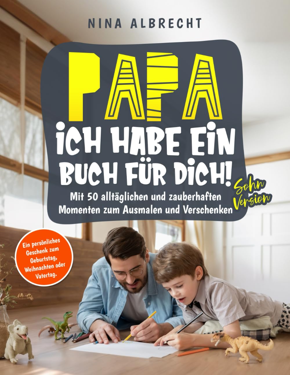 Papa, ich habe ein Buch für dich! - Sohn Version: ein persönliches Geschenk zum Geburtstag, Weihnachten oder Vatertag. Mit 50 alltäglichen und zauberhaften Momenten zum ausmalen und verschenken Sheet Music