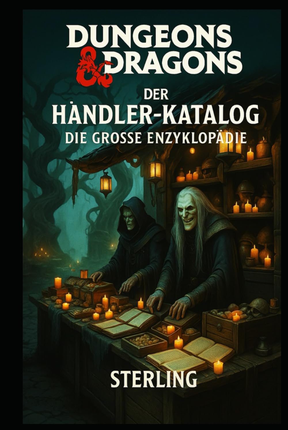 Dungeons and Dragons I Der Händler-Katalog I Die große Enzyklopädie: Die große Enzyklopädie für Handel, Märkte und magische Waren I Handelskompendium Politics & Society Books