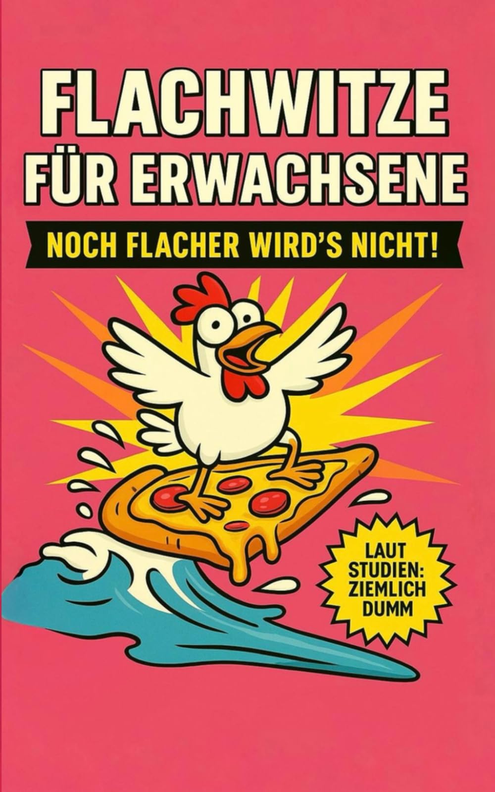 Flachwitze für Erwachsene – Noch flacher wird’s nicht!: Das lustige Witzebuch zum Verschenken – illustriert, absurd & mit dem legendären Huhn Lifestyle