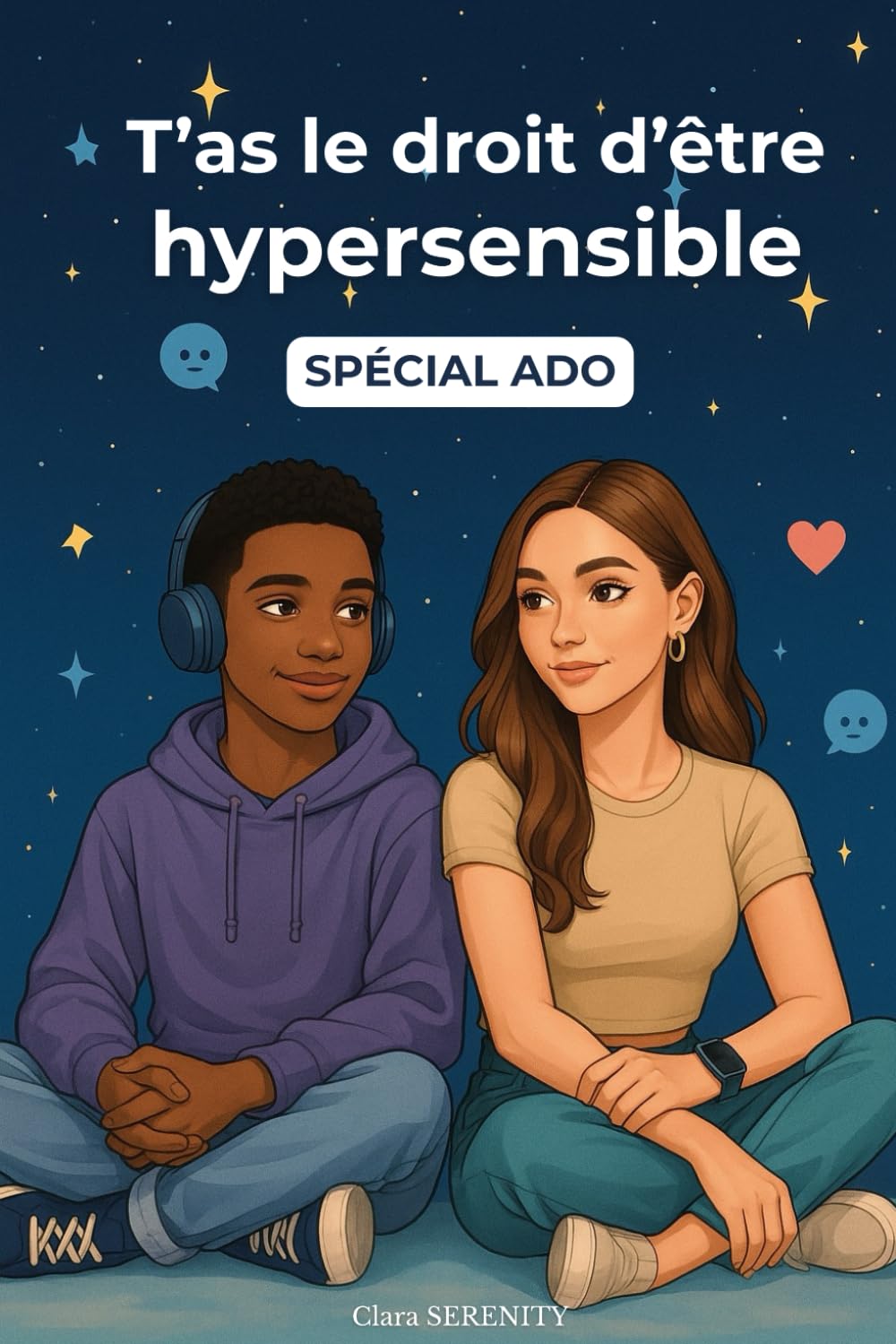 T’as le droit d’être un hypersensible génial (Spécial ADO): 30 thèmes pour mieux comprendre ton hypersensibilité, t’accepter pleinement et en faire une force book