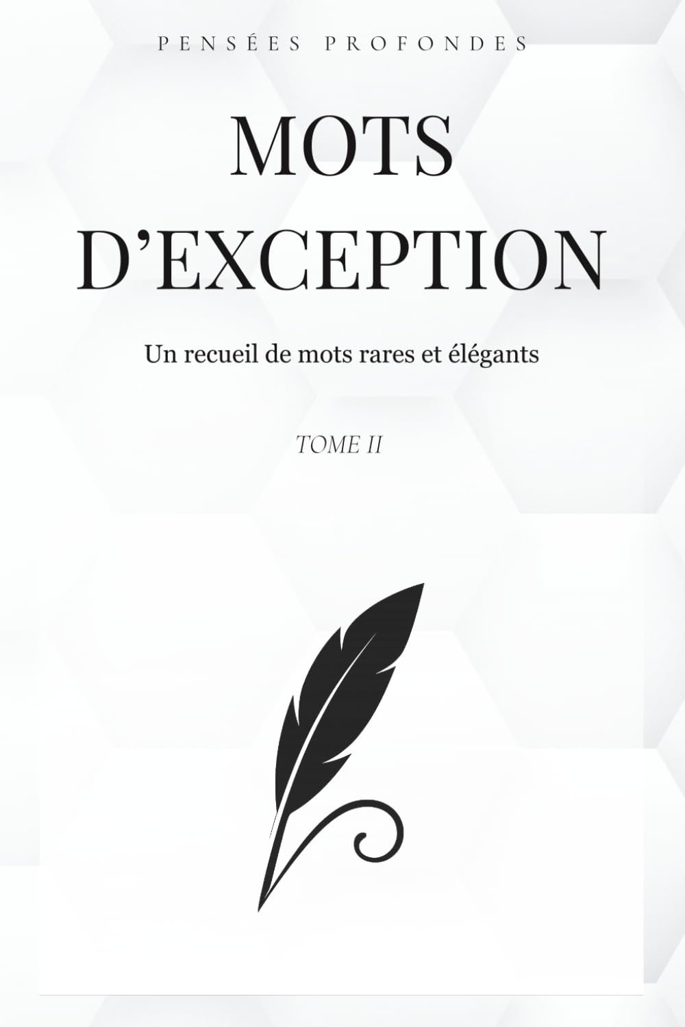 Mots d'exception - Tome II: Un recueil de mots rares et élégants Learning & Reference