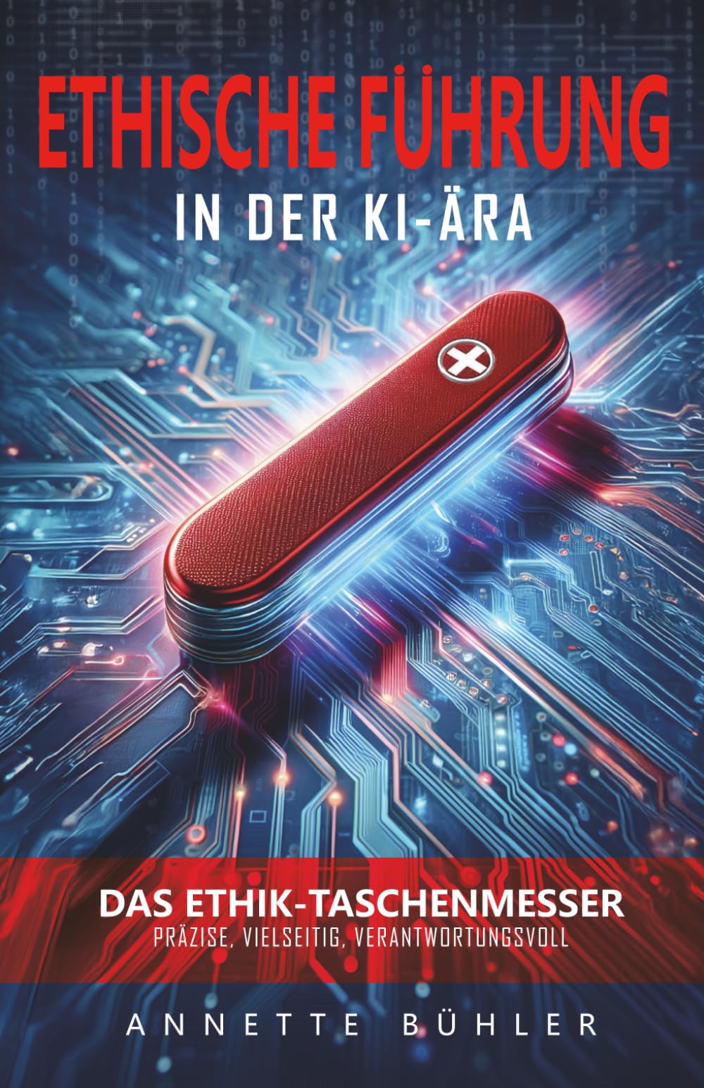 Ethische Führung in der KI-Ära: Das Ethik-Taschenmesser Business, Finance & Career