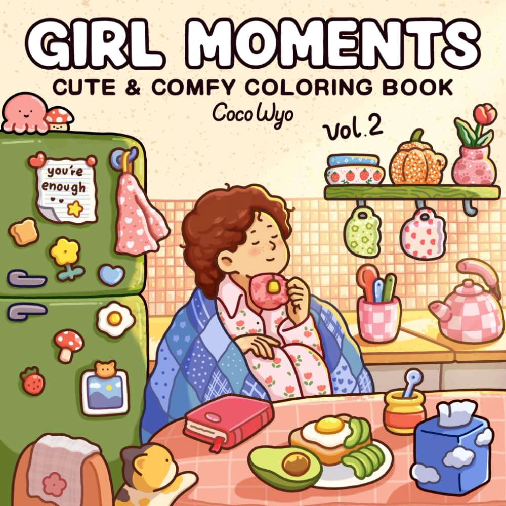 Girl Moments: Vol. 2 Coloring Book for Adults and Teens Featuring Cute Cozy Daily Activities for Relaxation Hobbies & Crafts