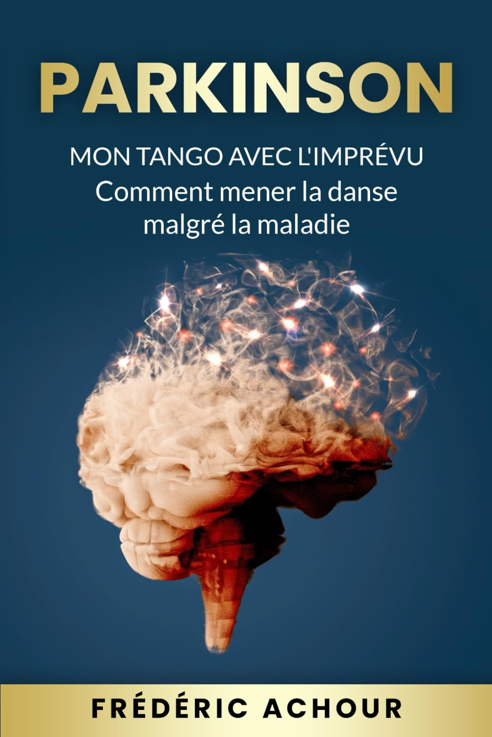 Parkinson : Mon tango avec l'imprévu: Comment mener la danse malgré la maladie book