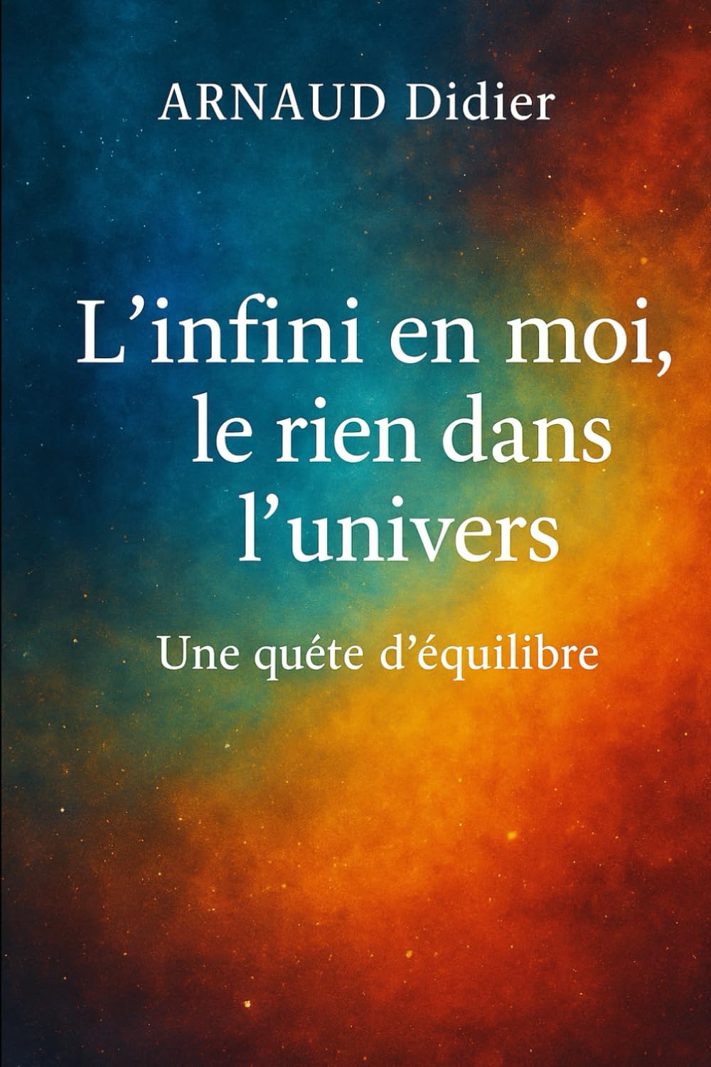 L’Infini en moi, le rien dans l’Univers: Une quête d’équilibre book