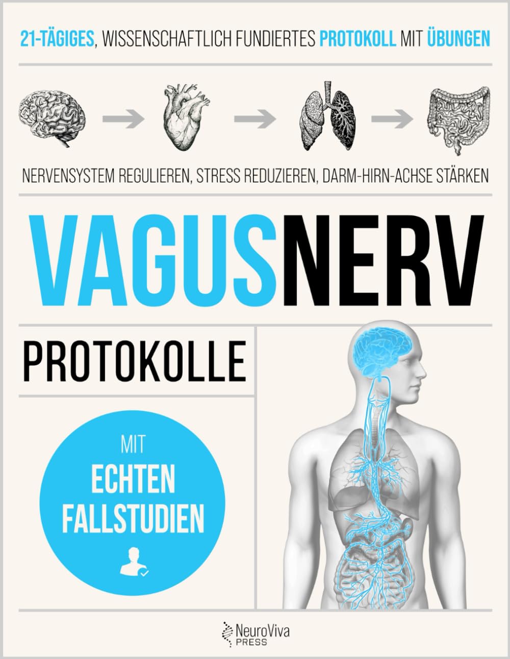 VAGUSNERV-PROTOKOLLE: 21 Tage tägliche Übungen, um dein Nervensystem zu regulieren, Stress und Entzündungen zu reduzieren und Schlaf und Darm-Hirn-Verbindung zu stärken Medicine