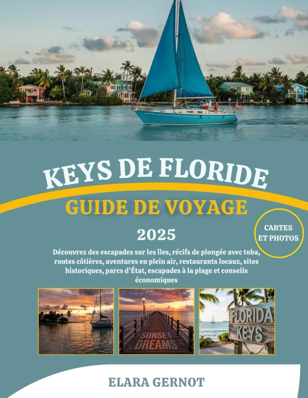 KEYS DE FLORIDE GUIDE DE VOYAGE 2025: Découvrez des escapades sur les îles, récifs de plongée avec tuba, routes côtières, aventures en plein air, ... escapades à la plage et conseils économiques book