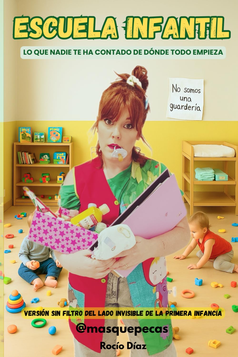ESCUELA INFANTIL: LO QUE NADIE TE HA CONTADO DE DÓNDE TODO EMPIEZA book