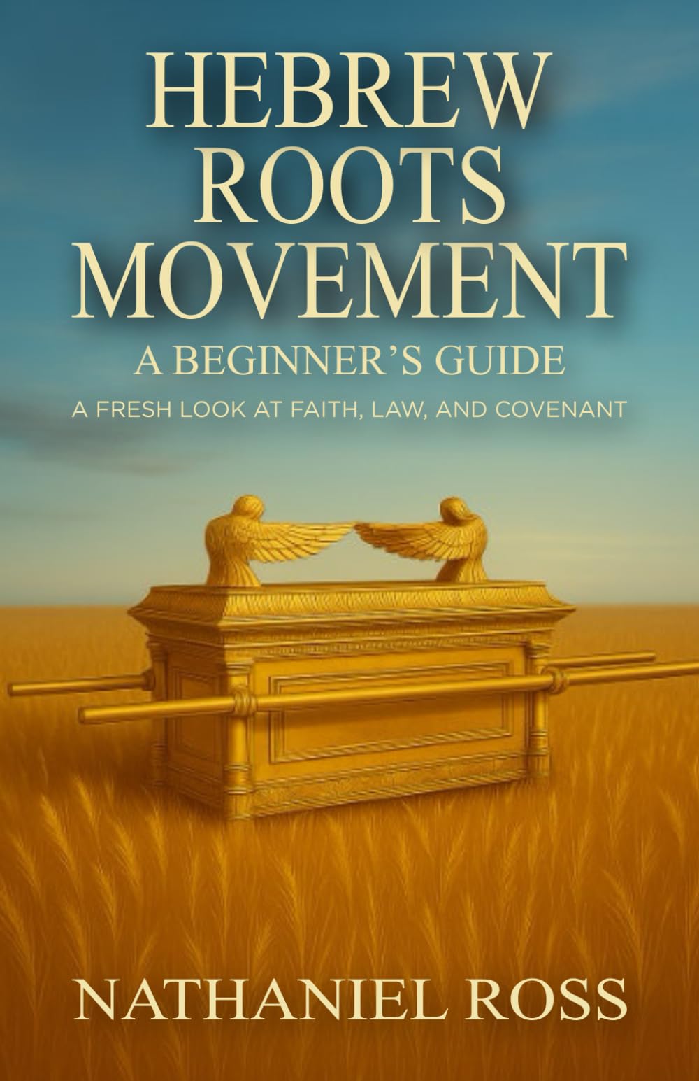 Hebrew Roots Movement: A Beginner's Guide: A Fresh Look at Faith, Law, and Covenant Religion & Esotericism