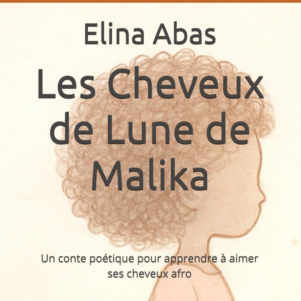 Les Cheveux de Lune de Malika: Un conte poétique pour apprendre à aimer ses cheveux afro book