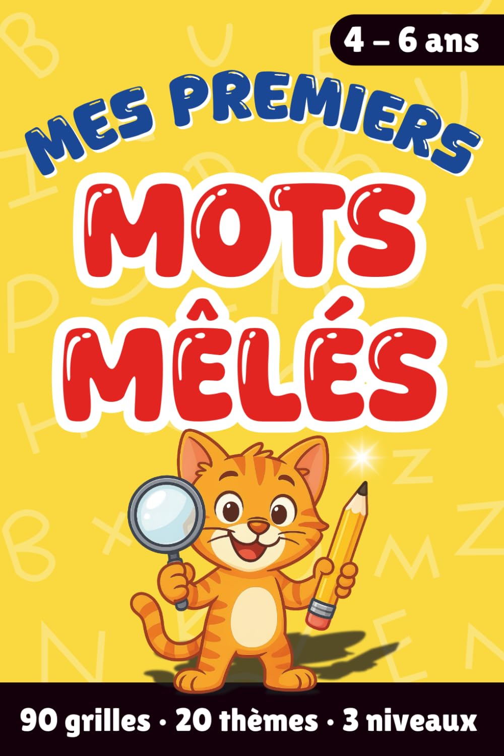 Mes Premiers Mots Mêlés - Apprends les lettres et les mots en t’amusant!: Enfants 4-6 ans | 90 grilles | 180 mots | 20 thèmes | 3 niveaux | En couleur ... bonus | Ludique et éducatif | Concentration book