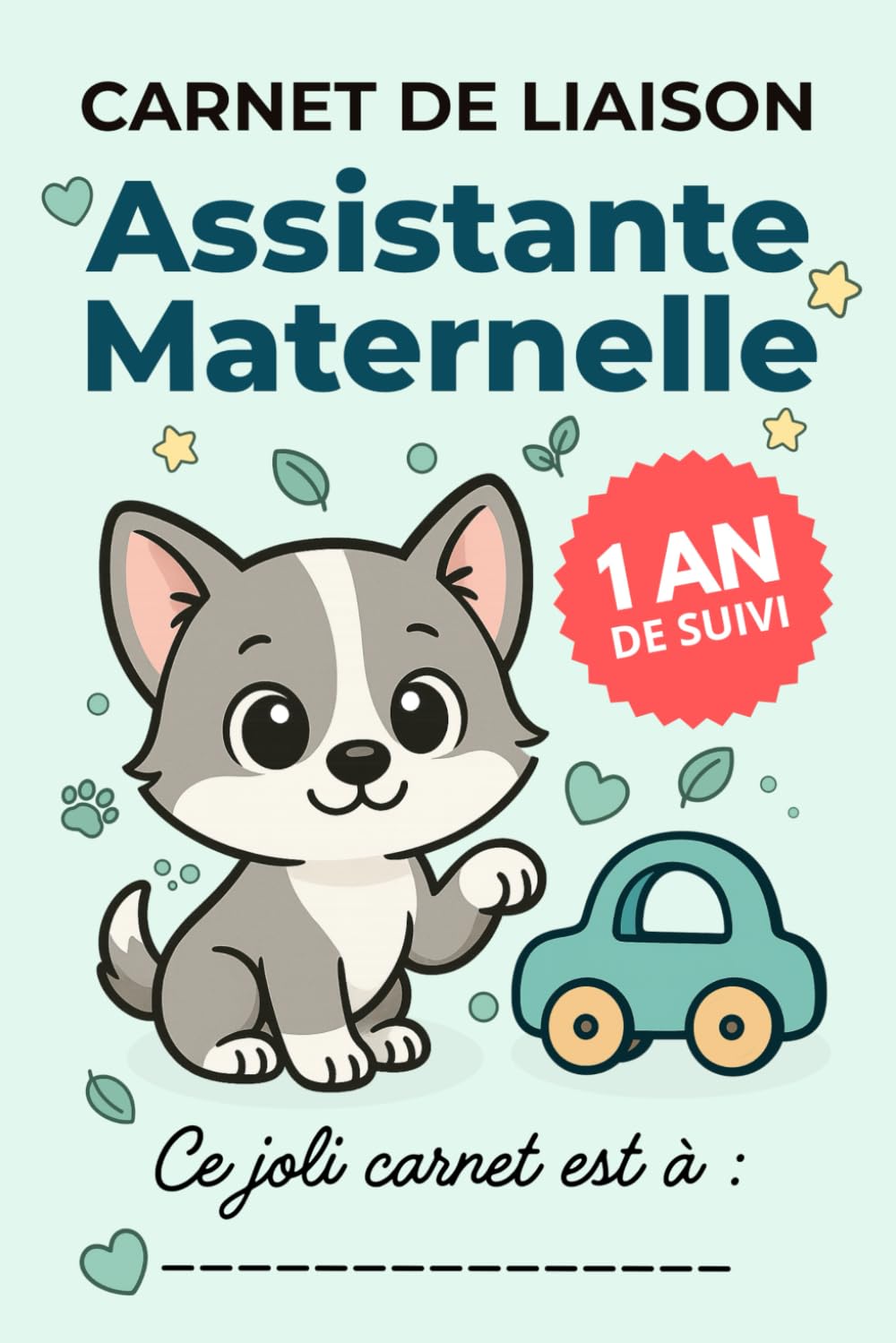 Carnet de Liaison Nounou à remplir : Carnet de Transmission quotidien Assistante Maternelle - Parents | Suivi Bébé | Couverture Chien: Facilitez-vous les transmissions quotidiennes book