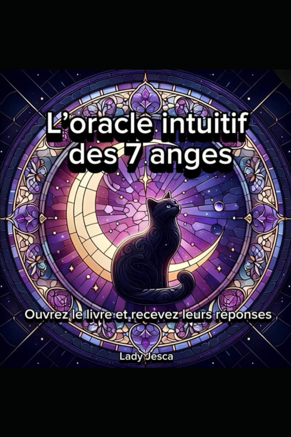 L’oracle intuitif des 7 anges: ouvrez le livre et recevez leurs réponse book