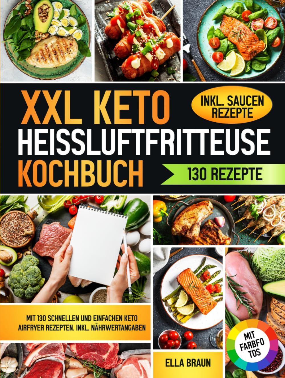 XXL Keto Heißluftfritteuse Kochbuch | Mit FARBFOTOS: Mit 130 schnellen und einfachen Keto AirFryer Rezepten. Inkl. Nährwertangaben Health, Nutrition & Fitness