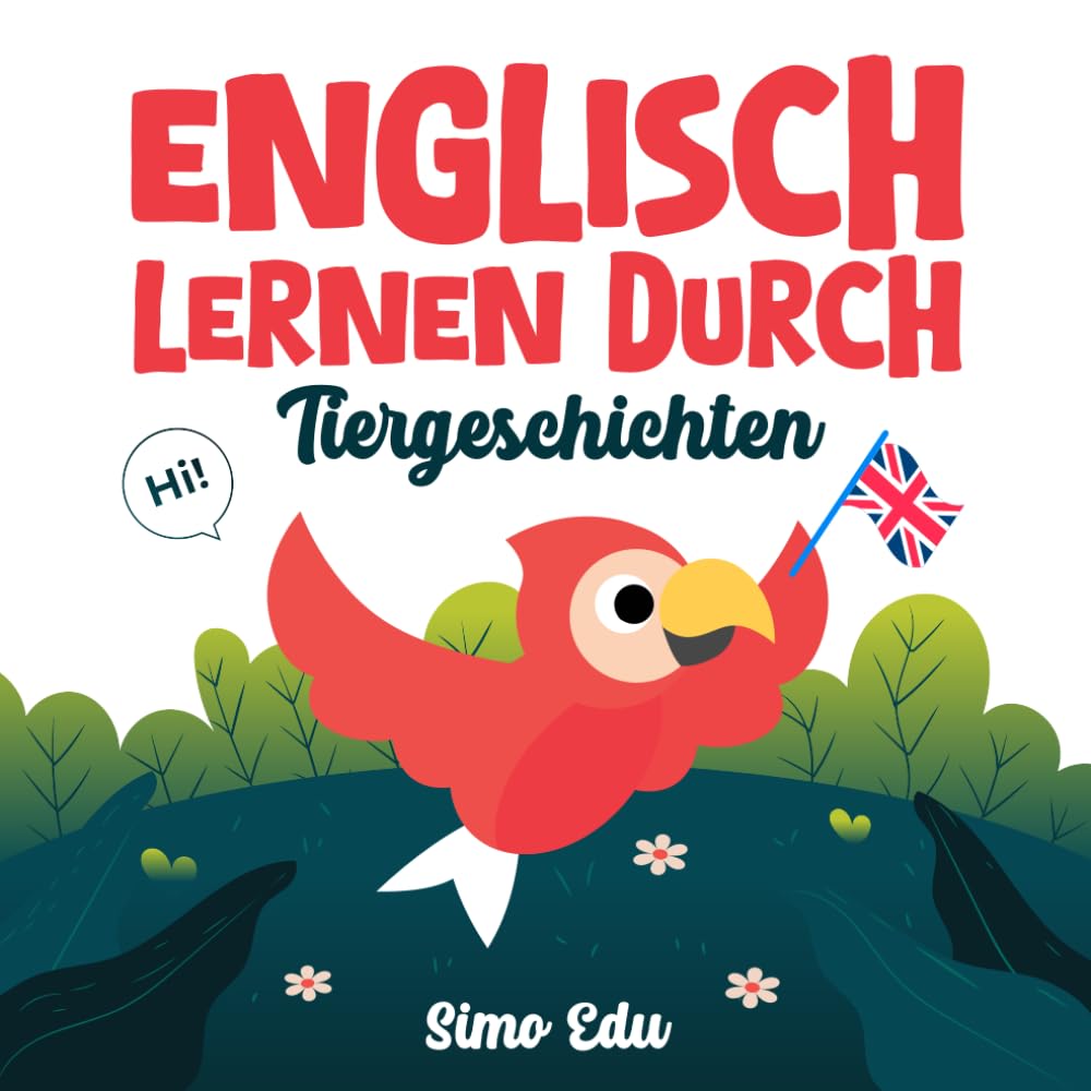 Englisch Lernen durch Tiergeschichten: Ein Mitmachbuch mit Vokabeln, Spielen und Ausmalbildern für Kinder (Klasse 2–4) Study Guides