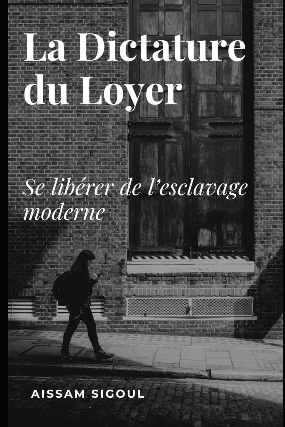 La Dictature du Loyer: Se libérer de l'esclavage moderne book