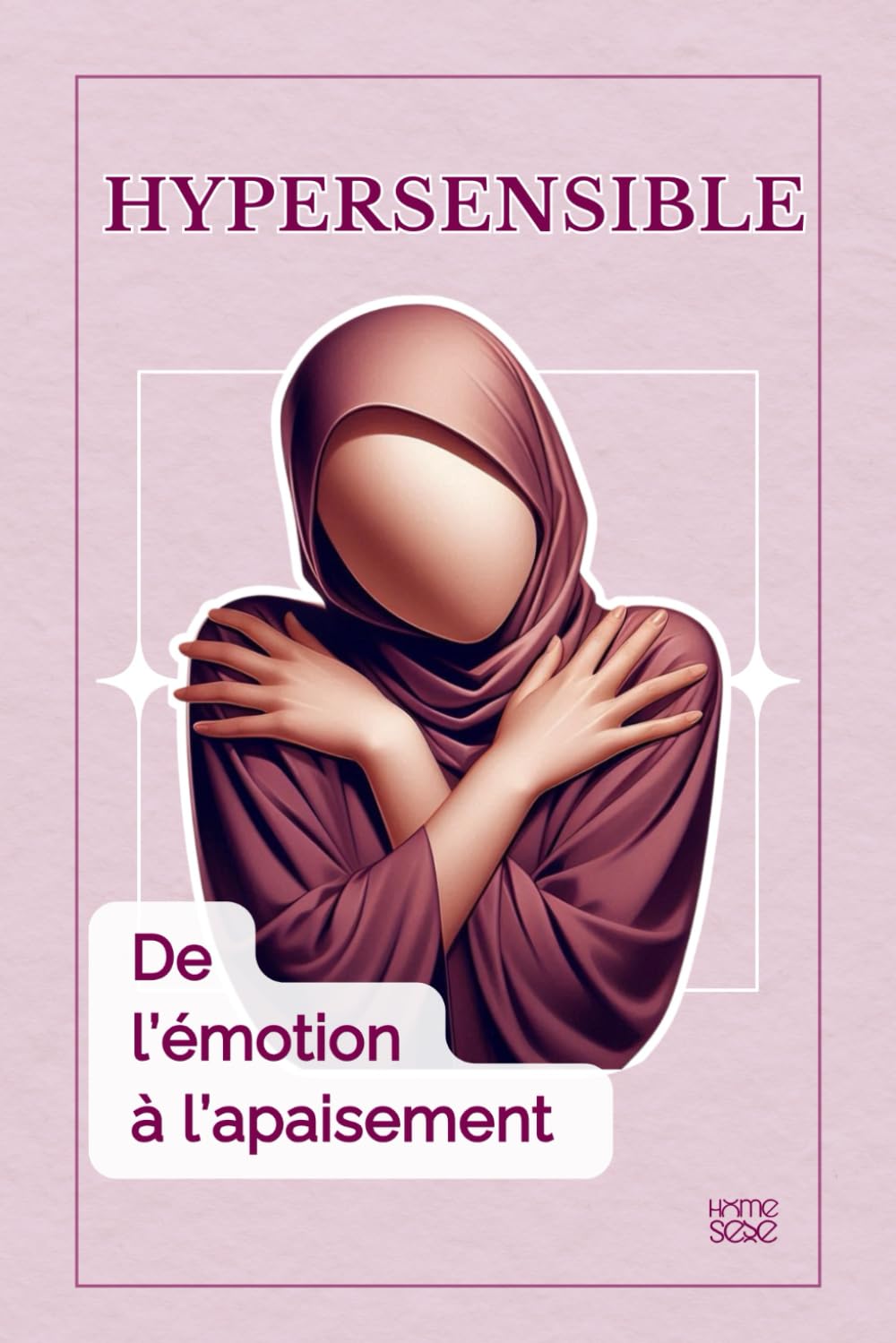 Hypersensible: De l’émotion à l’apaisement book
