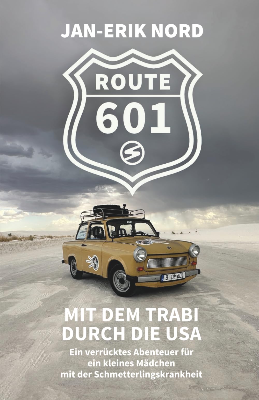 Route 601: Mit dem Trabi durch die USA – Ein verrücktes Abenteuer für ein kleines Mädchen mit der Schmetterlingskrankheit Contemporary literature
