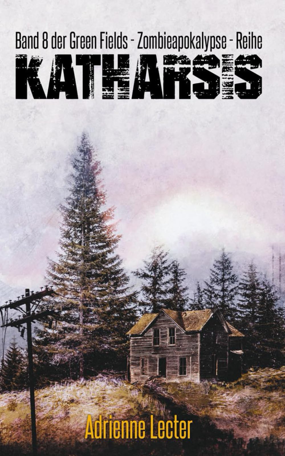 Katharsis - Band 8 der Green Fields - Zombieapokalypse - Reihe Vampires & Bit-Lit