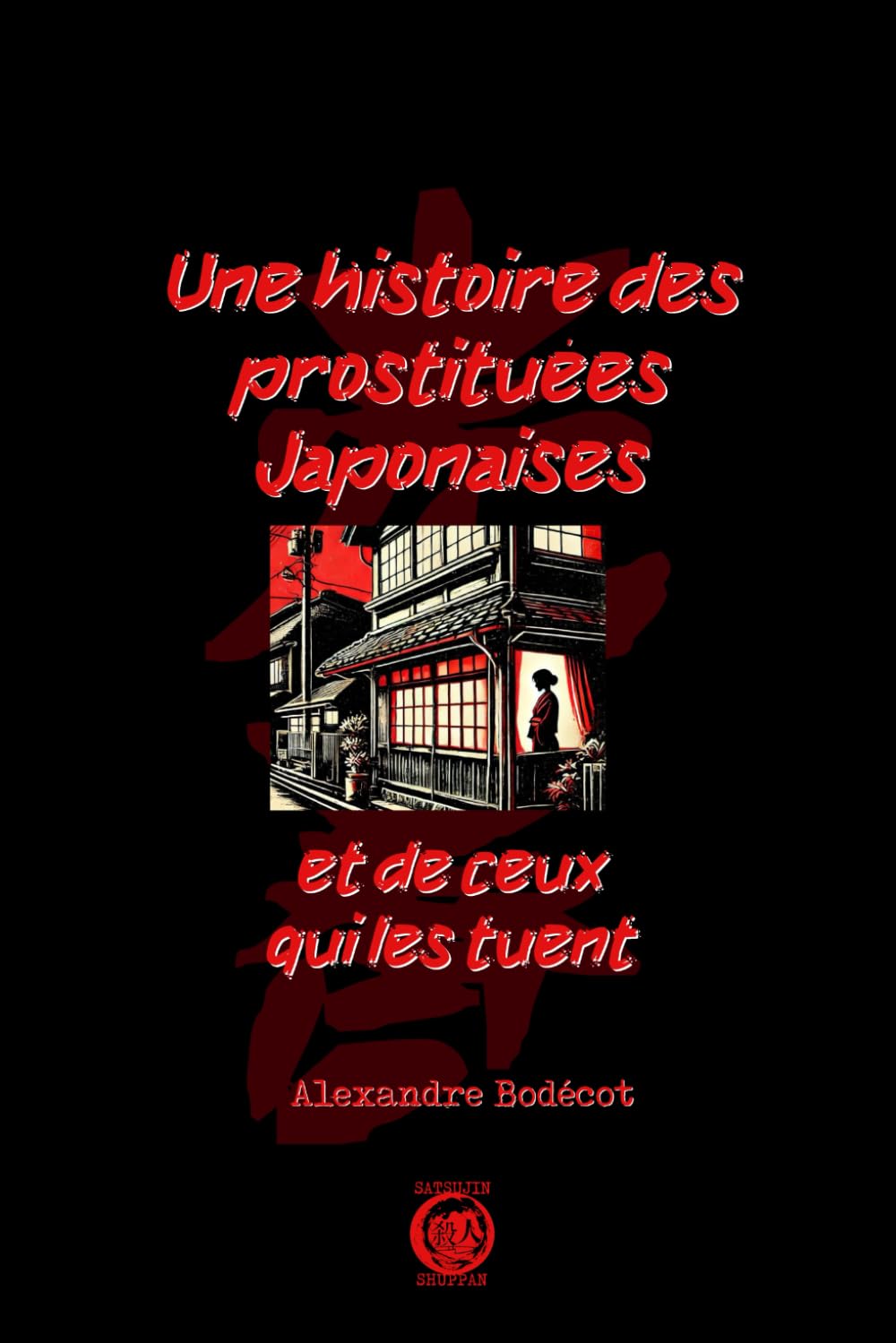 Une histoire des prostituées japonaises et de ceux qui les tuent (1945-2025) book