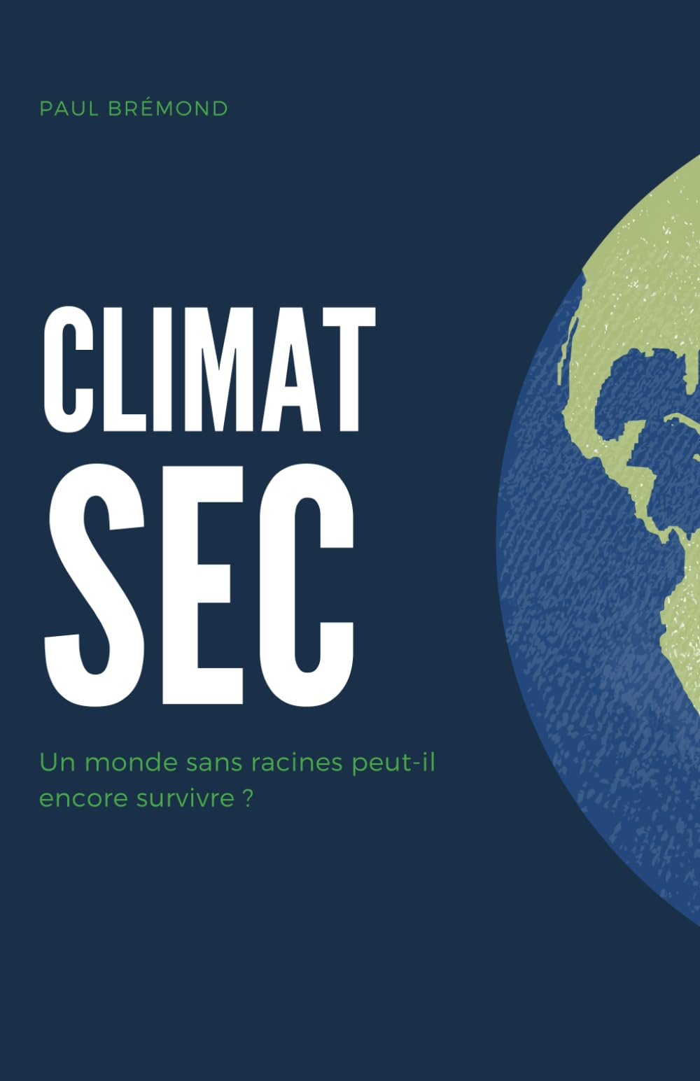 CLIMAT SEC: Un monde sans racines peut-il encore survivre ? book