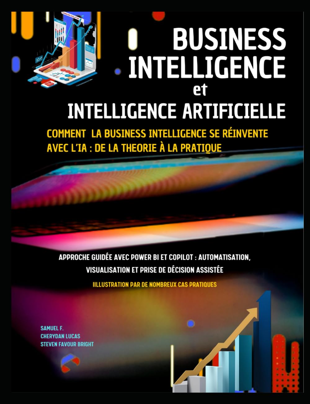 BUSINESS INTELLIGENCE ET INTELLIGENCE ARTIFICIELLE - Comment la Business Intelligence se réinvente avec l’IA : De la théorie à la pratique: Approche ... automatisation et prise de décision assistée book