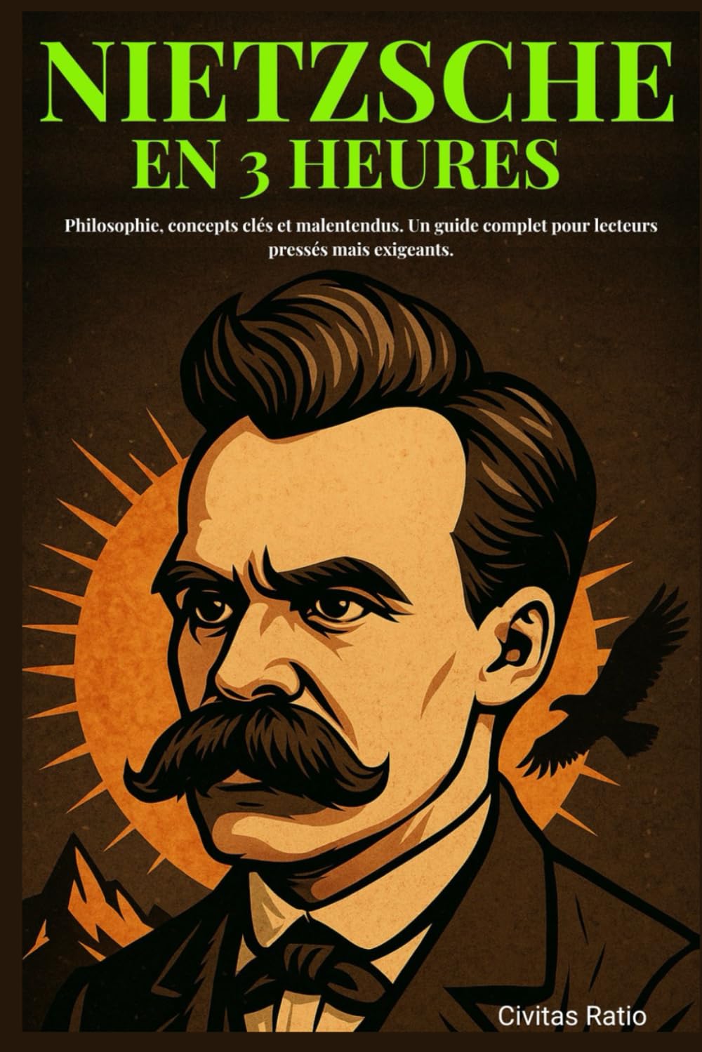 Nietzsche en 3 Heures: Philosophie, concepts clés et malentendus. Un guide complet pour lecteurs pressés mais exigeants. book