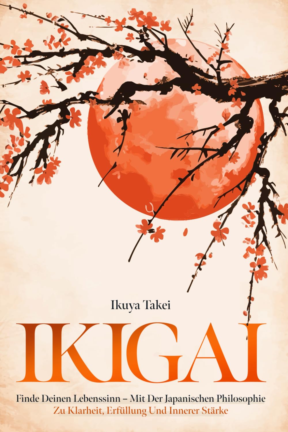 IKIGAI: Finde Deinen Lebenssinn - Mit der Japanischen Philosophie zu Klarheit, Erfüllung und Innerer Stärke Business, Finance & Career