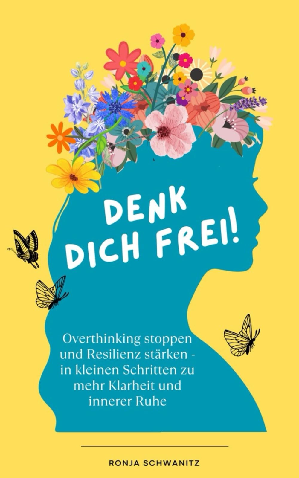 Denk dich frei: Overthinking stoppen und Resilienz stärken - in kleinen Schritten zu mehr Klarheit und innerer Ruhe Health, Nutrition & Fitness