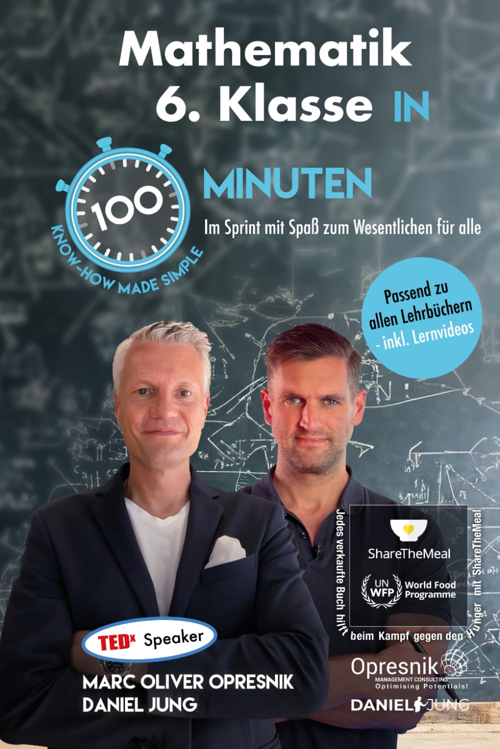Mathematik 6. Klasse in 100 Minuten: Im Sprint mit Spaß zum Wesentlichen für alle (Opresnik Management Guides, Band 63) Study Guides
