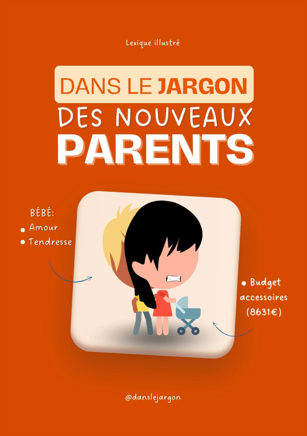 Dans le jargon des NOUVEAUX PARENTS: Tous les termes pour comprendre ta nounou, ton pédiatre, et la notice du transat book