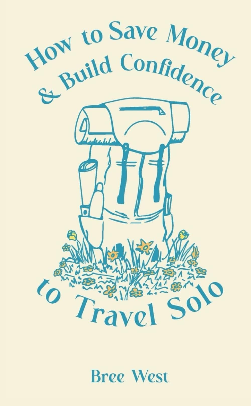 How to Save Money and Build Confidence to Travel Solo Lifestyle