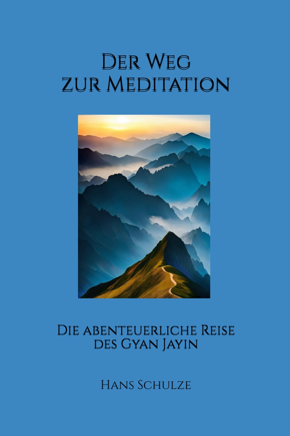 Der Weg zur Meditation: Die abenteuerliche Reise des Gyan Jayin Politics & Society
