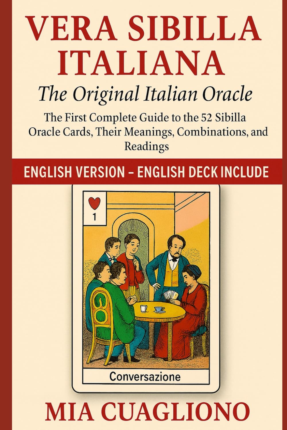 Vera Sibilla Italiana – The Original Italian Oracle: The First Complete Guide to the 52 Sibilla Oracle Cards, Their Meanings, Combinations, and Readings Religion & Esotericism