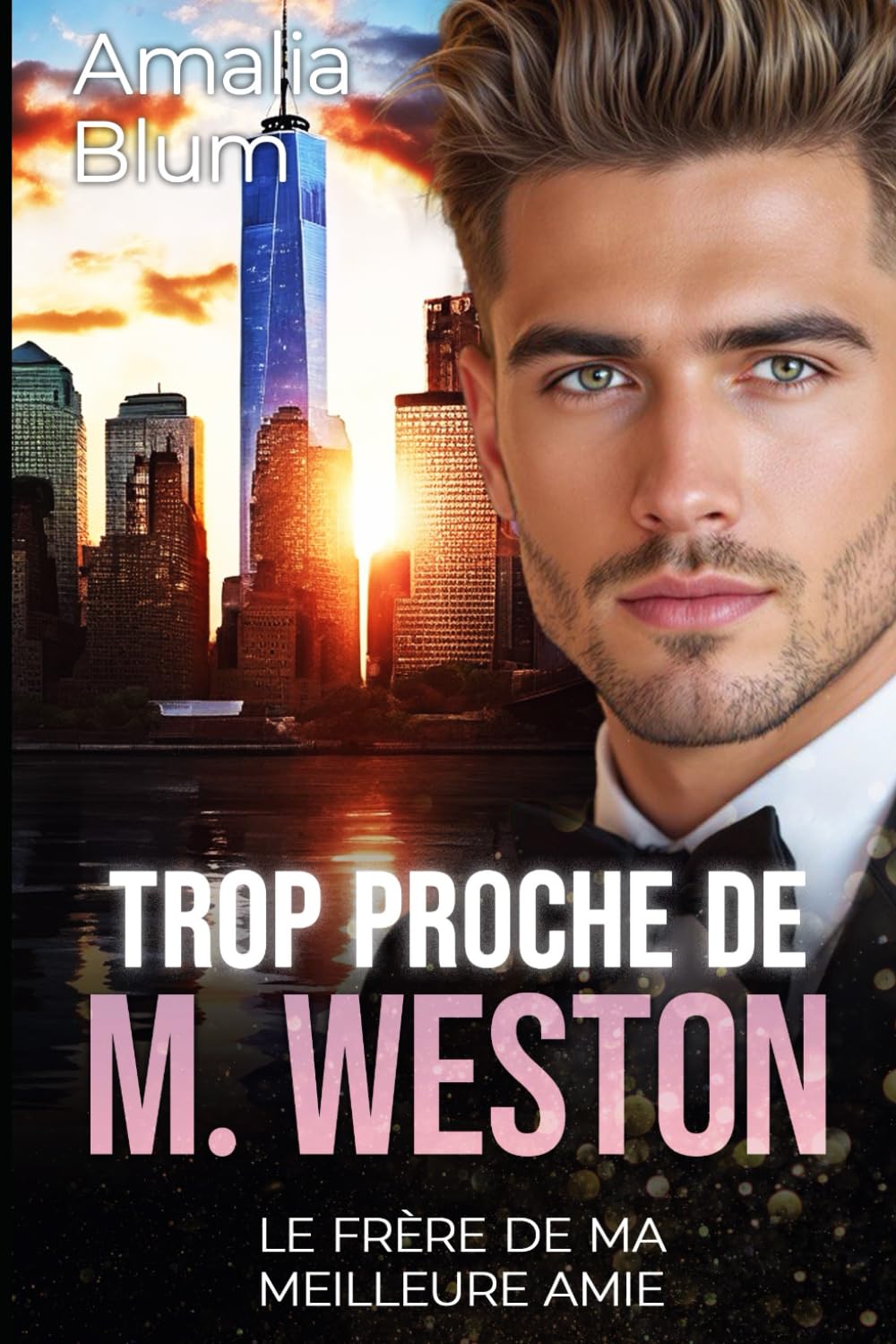 Trop proche de M. Weston: Le frère de ma meilleure amie book