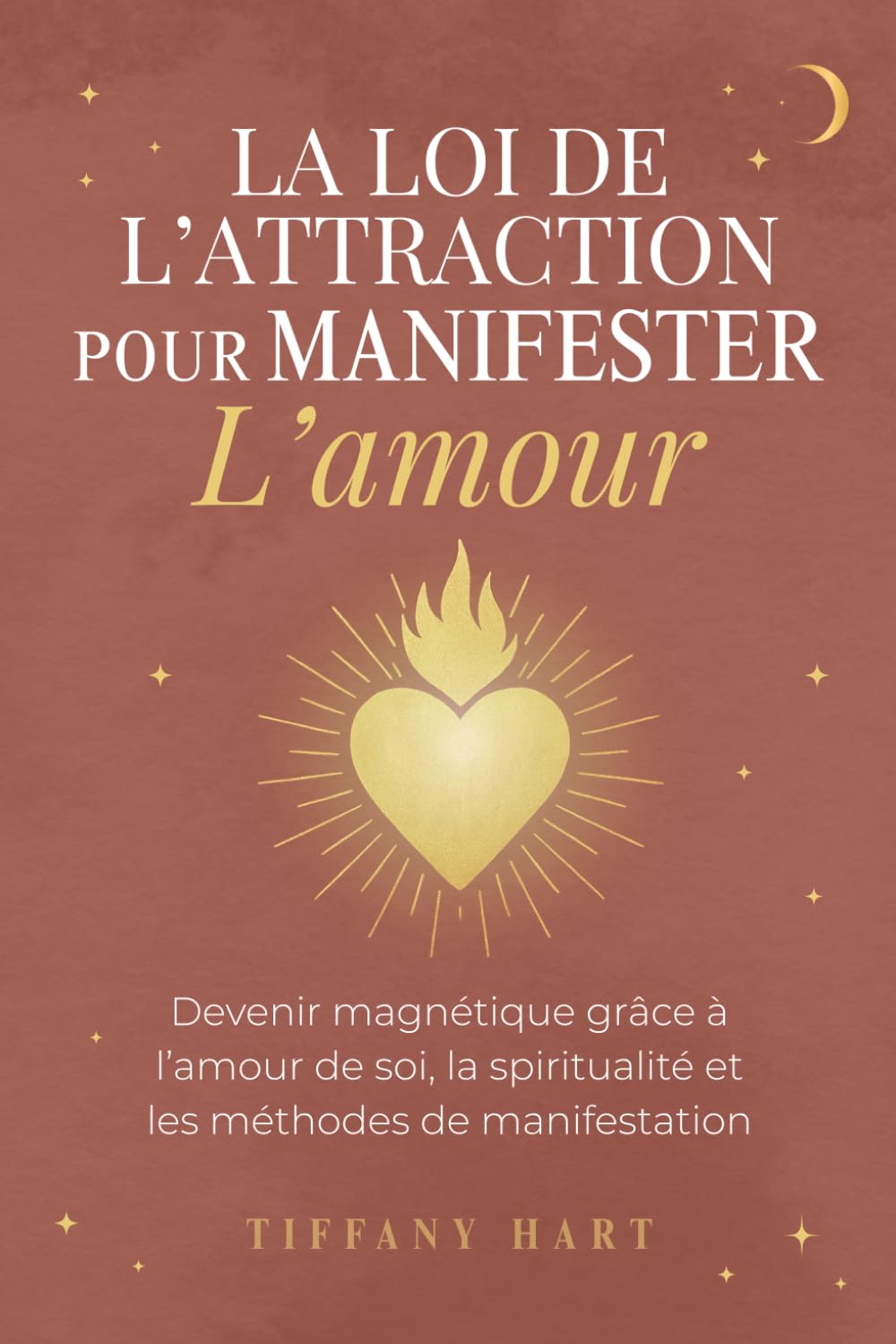 La Loi de l’Attraction pour Manifester l’Amour: Un livre de développement personnel femme pour attirer une relation amoureuse alignée, et devenir ... énergétique et les méthodes de manifestation book