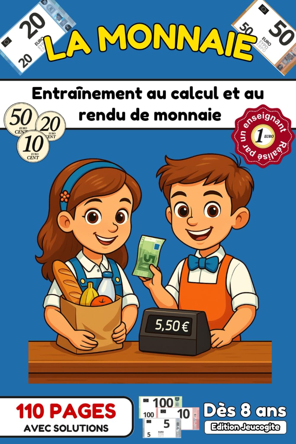 La monnaie : cahier d'exercices pour s'entraîner à compter et calculer la monnaie: Exercices ludiques et progressifs | calculer en euros, rendre la ... et soustraire | 110 pages avec solutions book