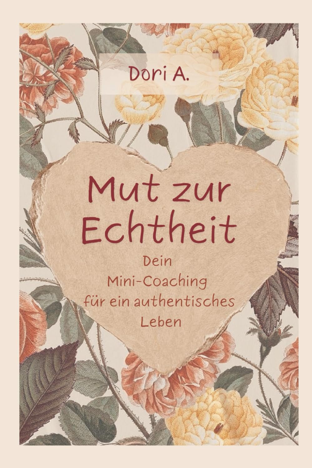 Mut zur Echtheit | Dein Mini-Coaching für ein authentisches Leben: Wege zu mehr Klarheit, Selbstvertrauen & Authentizität Lifestyle
