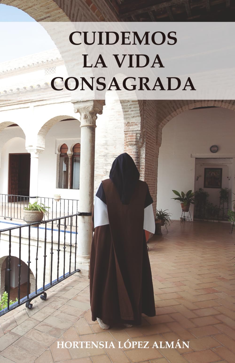 Cuidemos la vida consagrada Religion & Esotericism