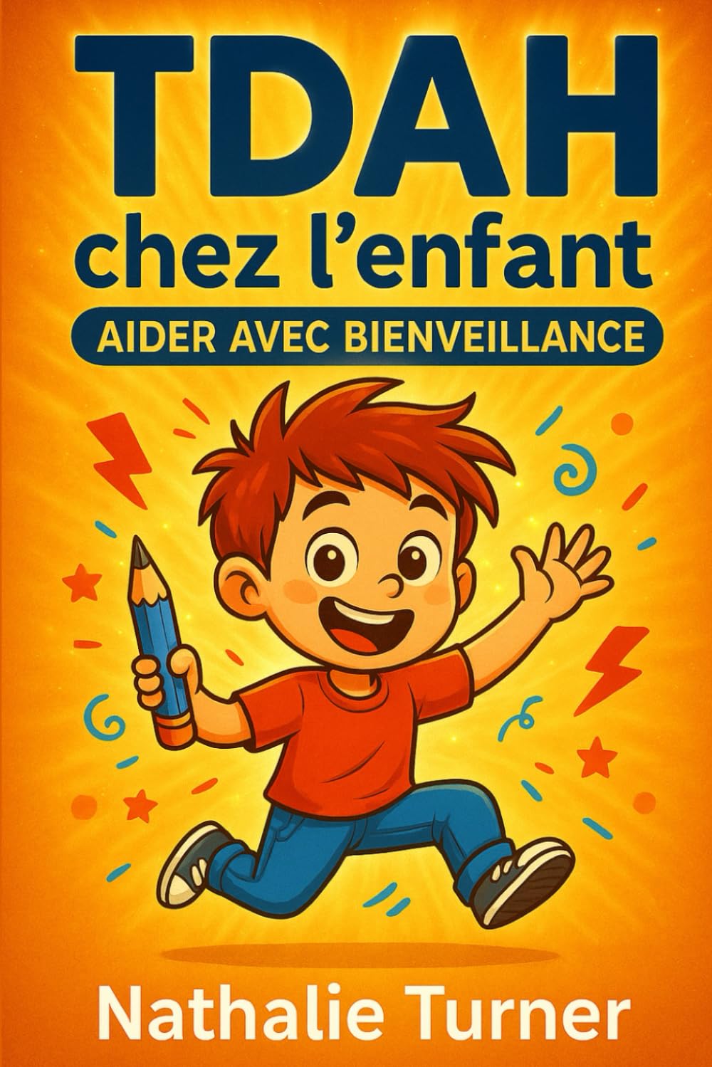 TDAH chez l’enfant : Aider avec Bienveillance: Des outils concrets pour apaiser le quotidien et renforcer le lien parent-enfant book