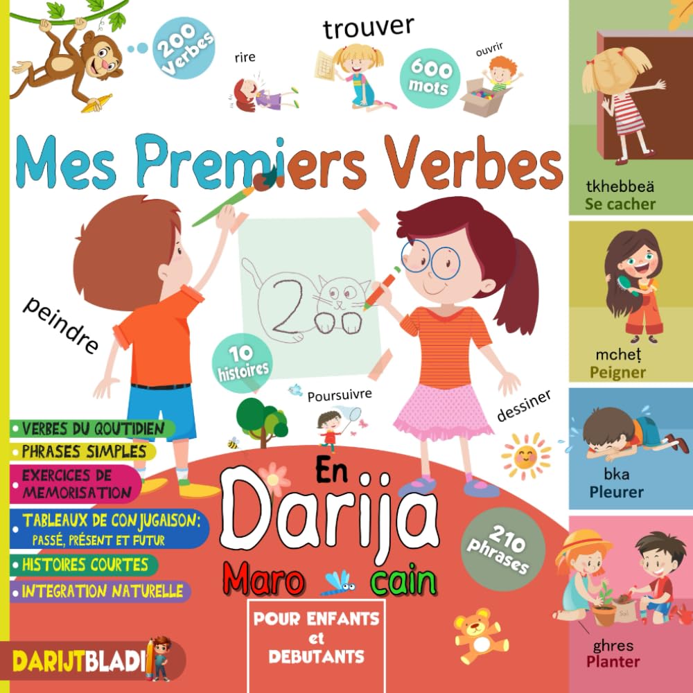 Mes Premiers Verbes en Darija Marocain pour Enfants et Débutants: Un dictionnaire visuel bilingue illustré et pratique avec : 200 verbes | 200 phrases ... de conjugaison clairs et des récits simples book