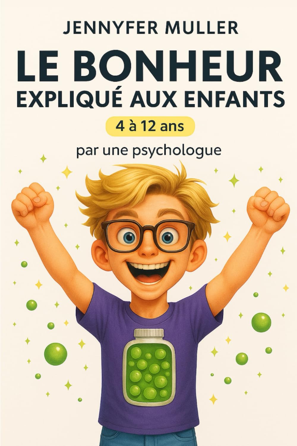 Le bonheur expliqué aux enfants: Un voyage intérieur pour apprendre à aimer et à s’aimer, dès l’enfance - Par une psychologue book