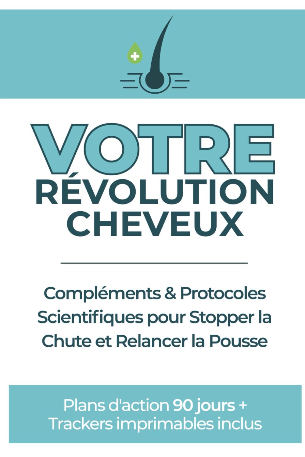 Votre Révolution Cheveux: Compléments & Protocoles Scientifiques pour Stopper la Chute et Relancer la Pousse book