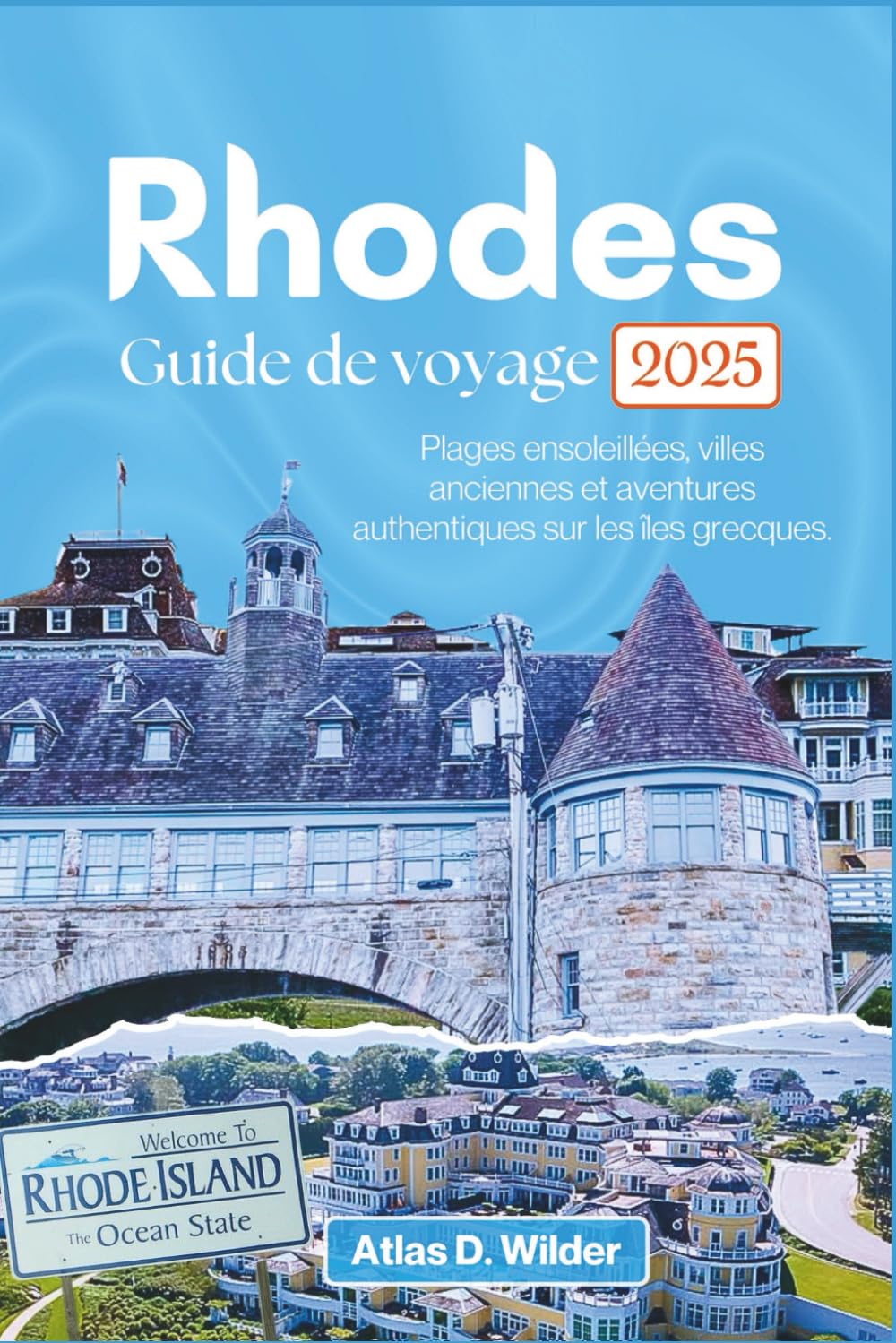 Rhodes Guide de voyage 2025: Plages ensoleillées, villes anciennes et aventures authentiques sur les îles grecques. book