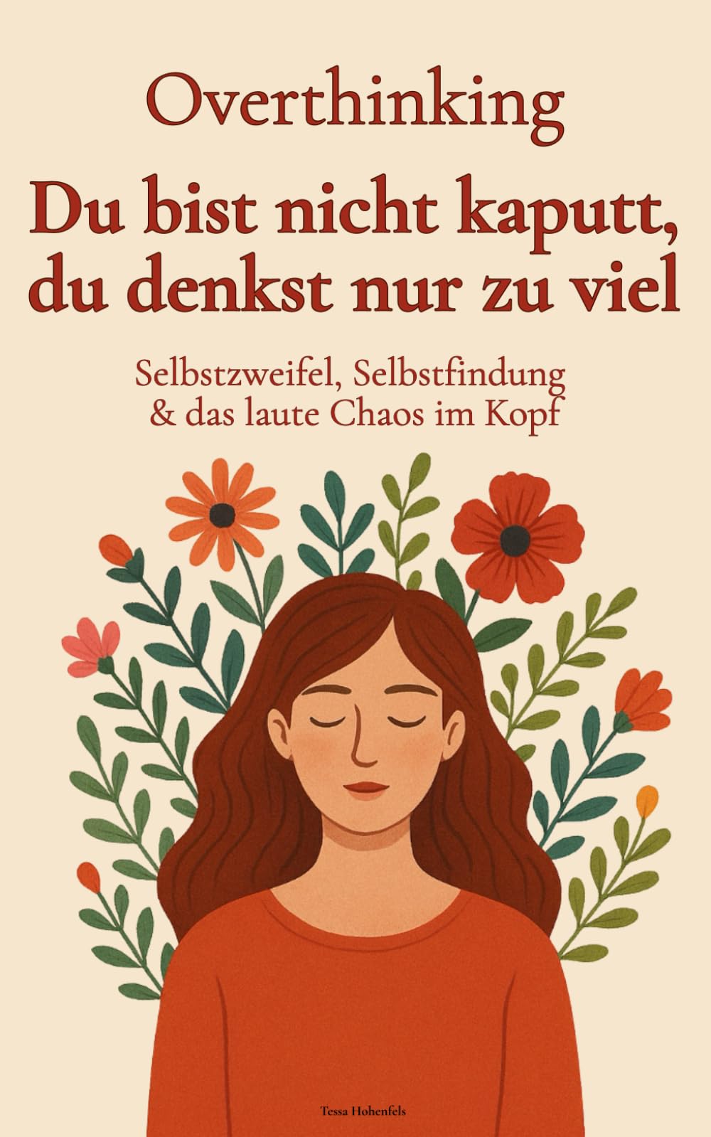 Overthinking - Du bist nicht kaputt, du denkst nur zu viel: Wie du Overthinking stoppst, dich selbst verstehst und mit mehr Selbstliebe, Klarheit & Ruhe durchs Leben gehst. Lifestyle
