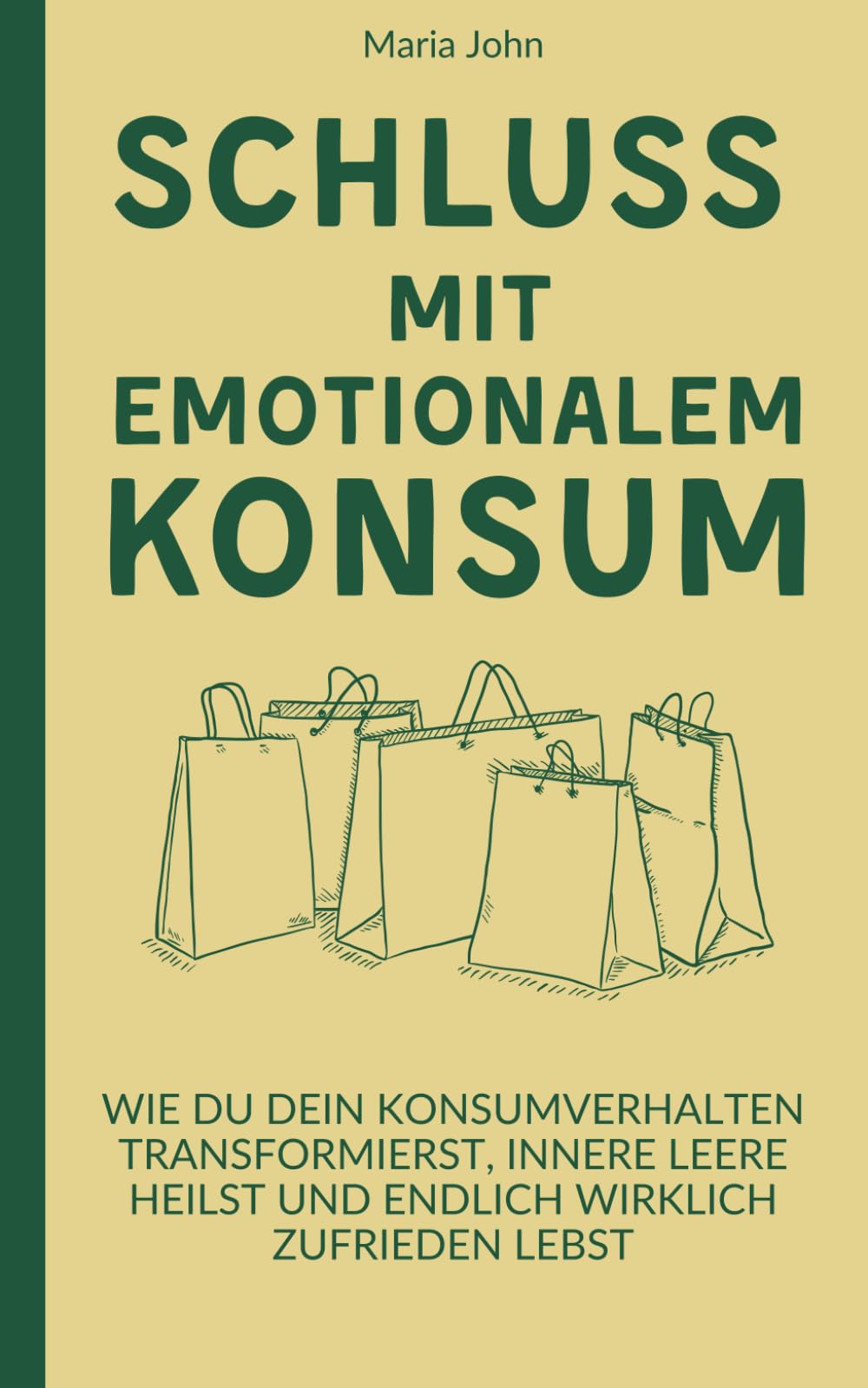 Schluss mit emotionalem Konsum: Wie du dein Konsumverhalten transformierst, innere Leere heilst und endlich wirklich zufrieden lebst Lifestyle