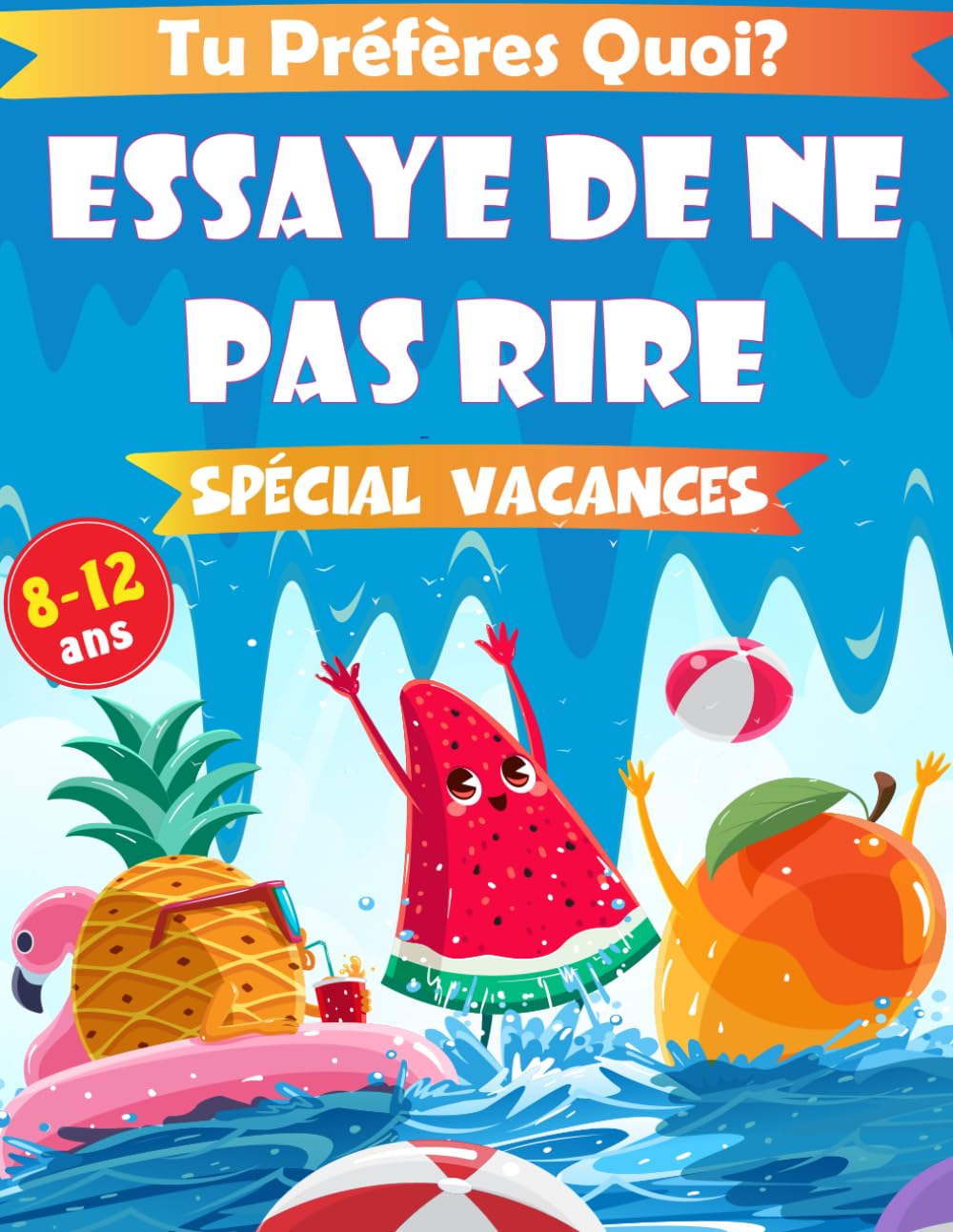 Tu Préfères Quoi? - Essaye De Ne Pas Rire Challenge - Spécial Vacances: Livre de Blagues et Jeu de Devinettes drôles pour des Vacances Inoubliables à ... Route et en Camping Pour Enfants et Famille book